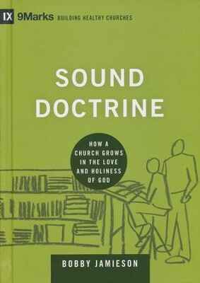9marks green book cover stating in white letters; Sound Doctrine: How a Church Grows in the Love and Holiness of God.
