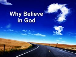 Why Believe In God?