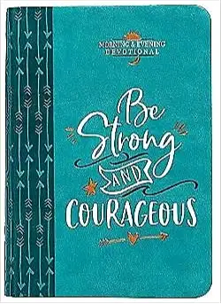 Light blue book cover stating in white letters Be Strong and Courageous.