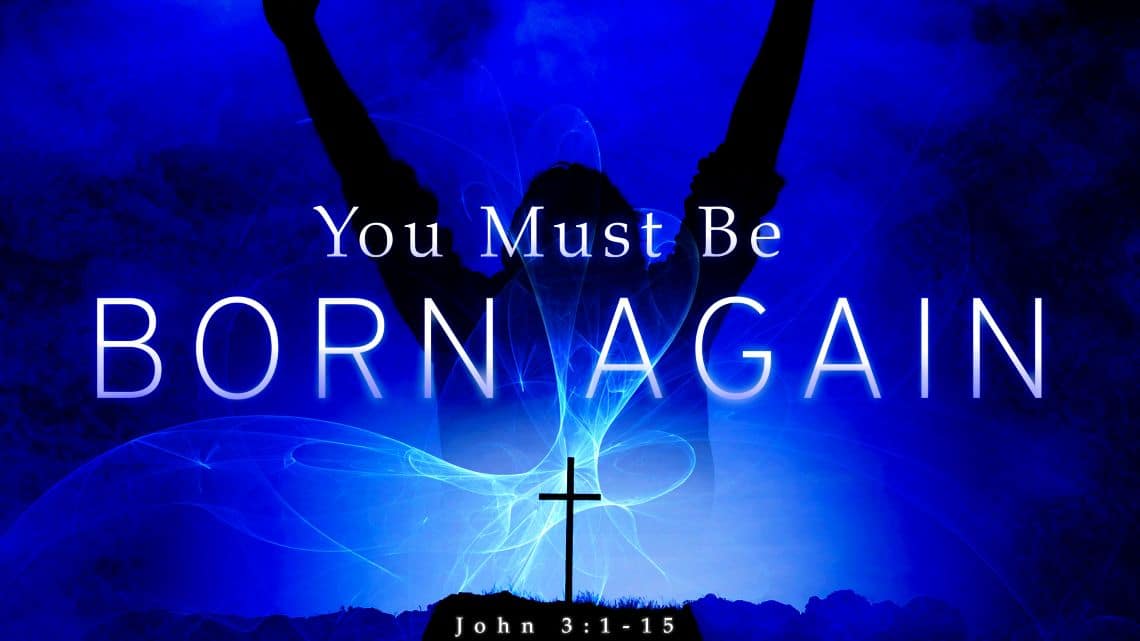 Silhouette of a person with arms raised, a cross, and the words "You Must Be Born Again" John 3:1-15