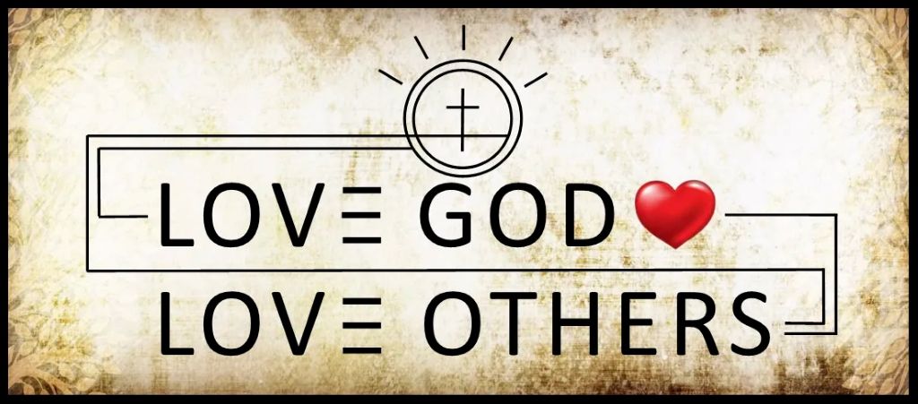 Love God, Love Others graphic with a cross and heart. Great Commandments.