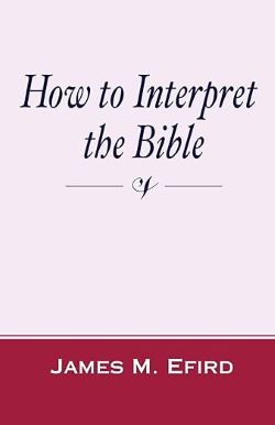 Book cover: How to Interpret the Bible by James M. Efird. Biblical studies guide.