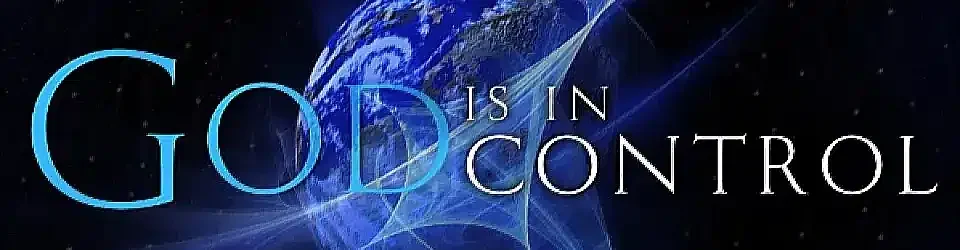 A celestial scene with "God is in Control" affirming divine guidance over the earth.