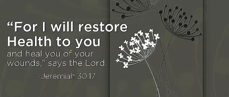 Uplifting scripture about I will heal you with decorative flora.
