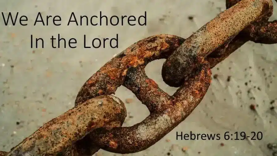Rusty anchor chain; We Are Anchored in the Lord; Hebrews 6:19-20