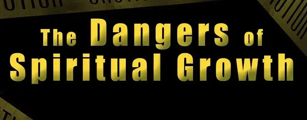 Yellow caution tape with bold text saying "The Dangers of Spiritual Growth," suggesting the dangerous nature of unsound doctrine.