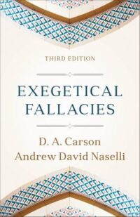 Cover of "Exegetical Fallacies, Third Edition" by D.A. Carson and Andrew David Naselli, featuring a geometric tiled pattern in blue, white, and pink.