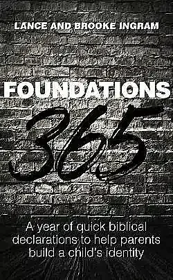 Book cover: Foundations 365, a year of biblical declarations to help parents build a child's identity. Kids foundations.F