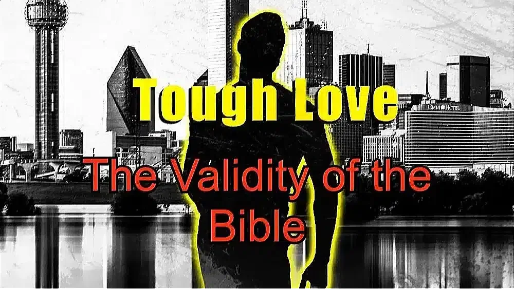 A silhouette of a person stands in front of a city skyline with bold text reading "Tough Love: The Validity of the Bible," emphasizing a theme of exploring biblical concepts.